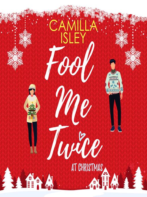 Title details for Fool Me Twice at Christmas by Camilla Isley - Available